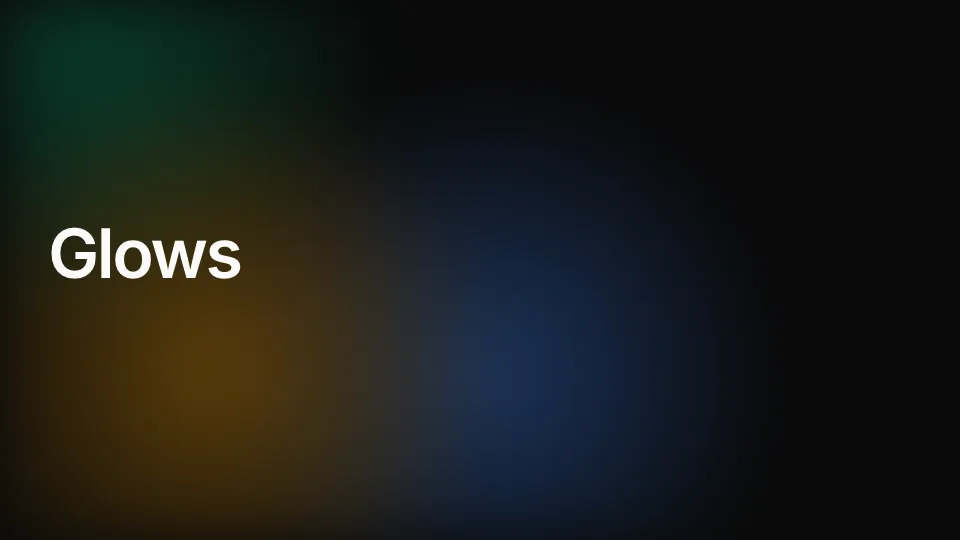 Glows: Large, slow glows of colour behind the words.